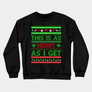 This Is as Merry as I Get Crewneck Sweatshirt